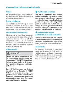 9
PRESENTACIÓN
Como utilizar la literatura de abordo
Índice
En la próxima página, usted encontrará
la relación de los temas