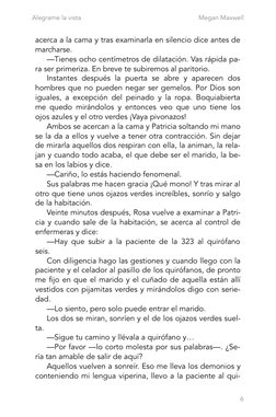Alegrame la vista
Megan Maxwell
6
acer ca a la ca ma y tras exa mi nar la en si len cio di ce an tes de
mar char se.
—Tie nes