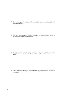 7. Give an example of a positive reinforcement that you have used to students?
What was the result?
8. How have you managed a