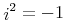 {msup{i}{{2}}={mn{-1}}}
