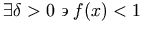 exists delta>0 backepsilon f(x)<1