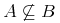{Aunicode{8840}B}