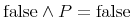 {{{minormal{false}}unicode{8743}P}={minormal{false}}}